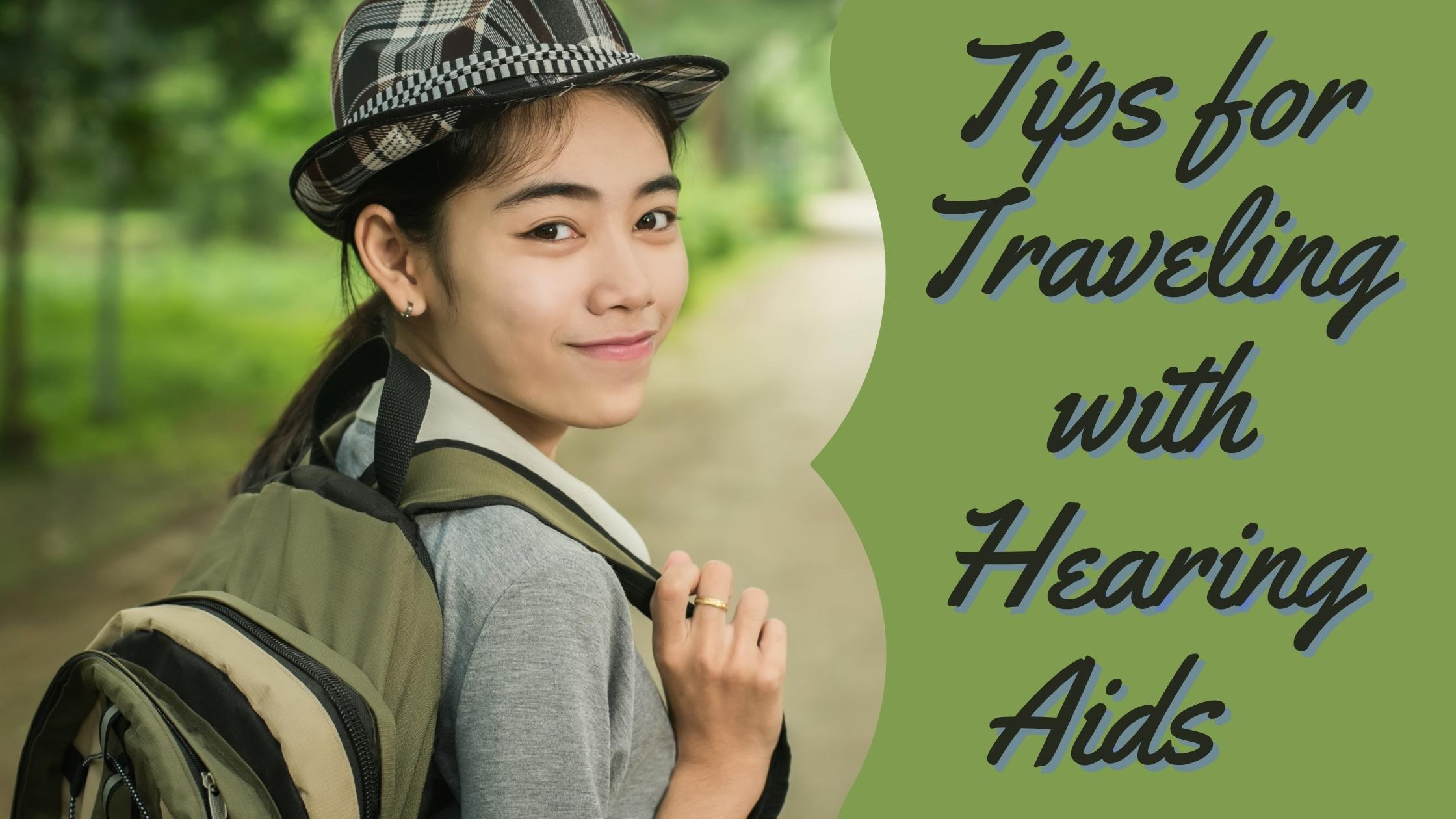 Tips For Traveling With Hearing Aids Better Hearing Center